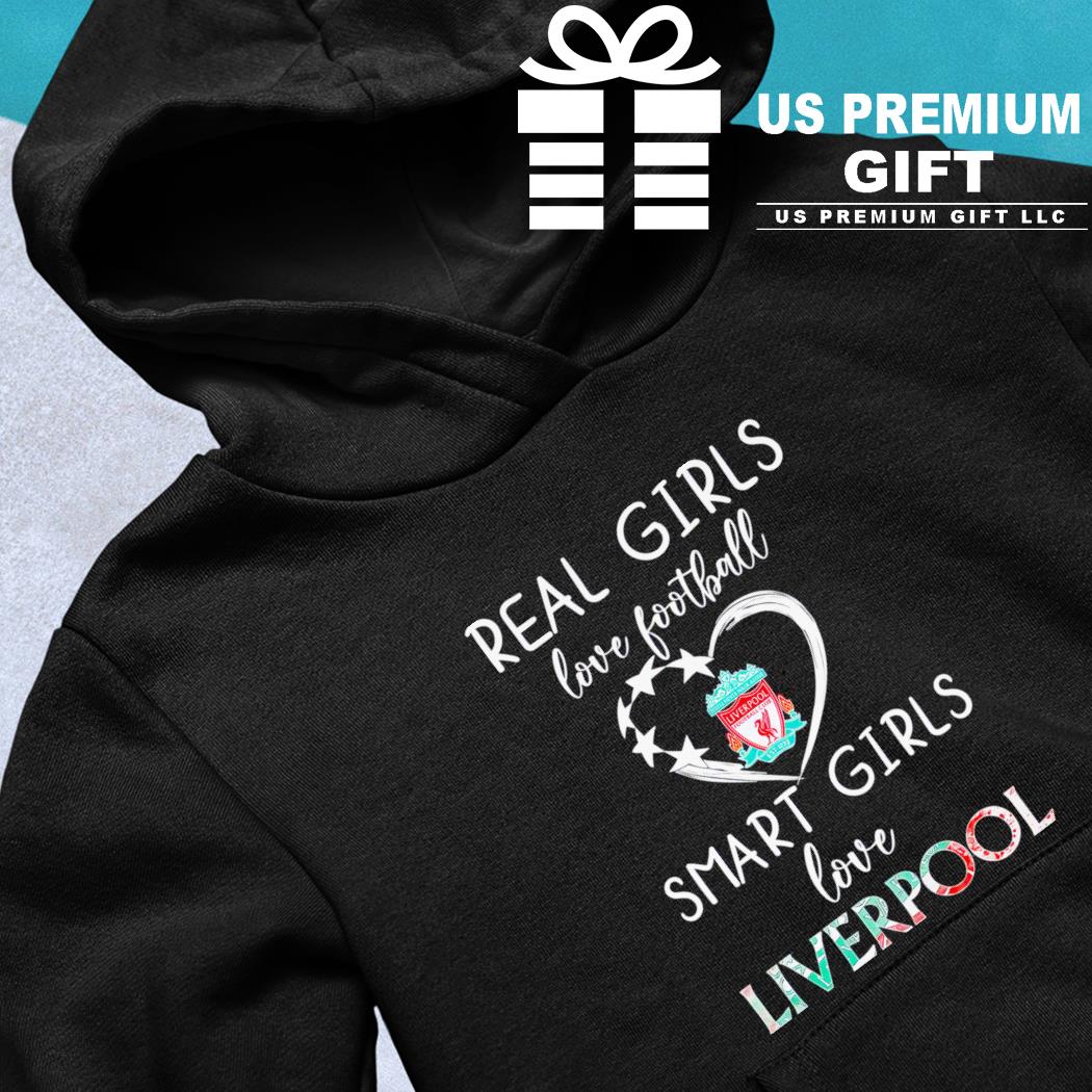 Original Real Women Love Football Smart Women Love Liverpool T-shirt,Sweater,  Hoodie, And Long Sleeved, Ladies, Tank Top