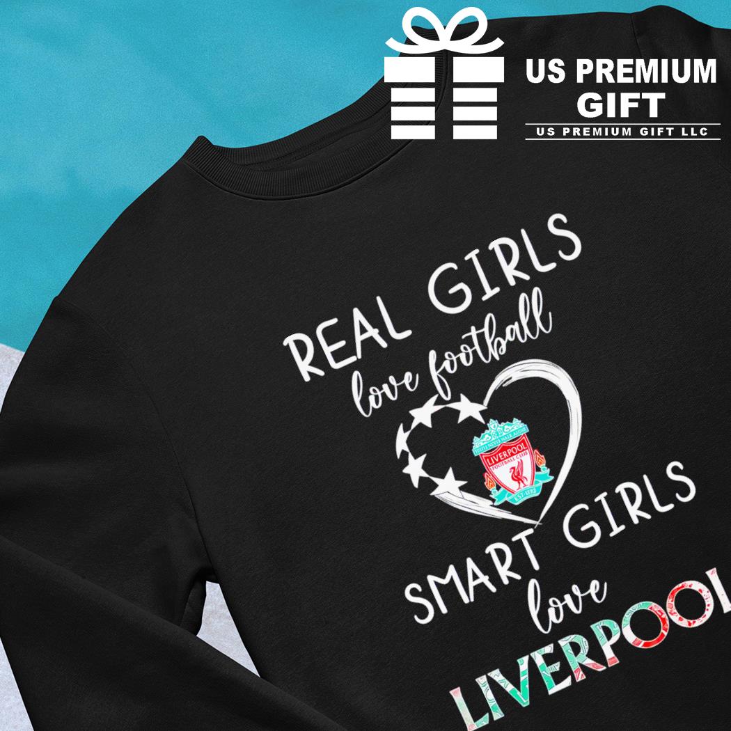 Original Real Women Love Football Smart Women Love Liverpool T-shirt,Sweater,  Hoodie, And Long Sleeved, Ladies, Tank Top