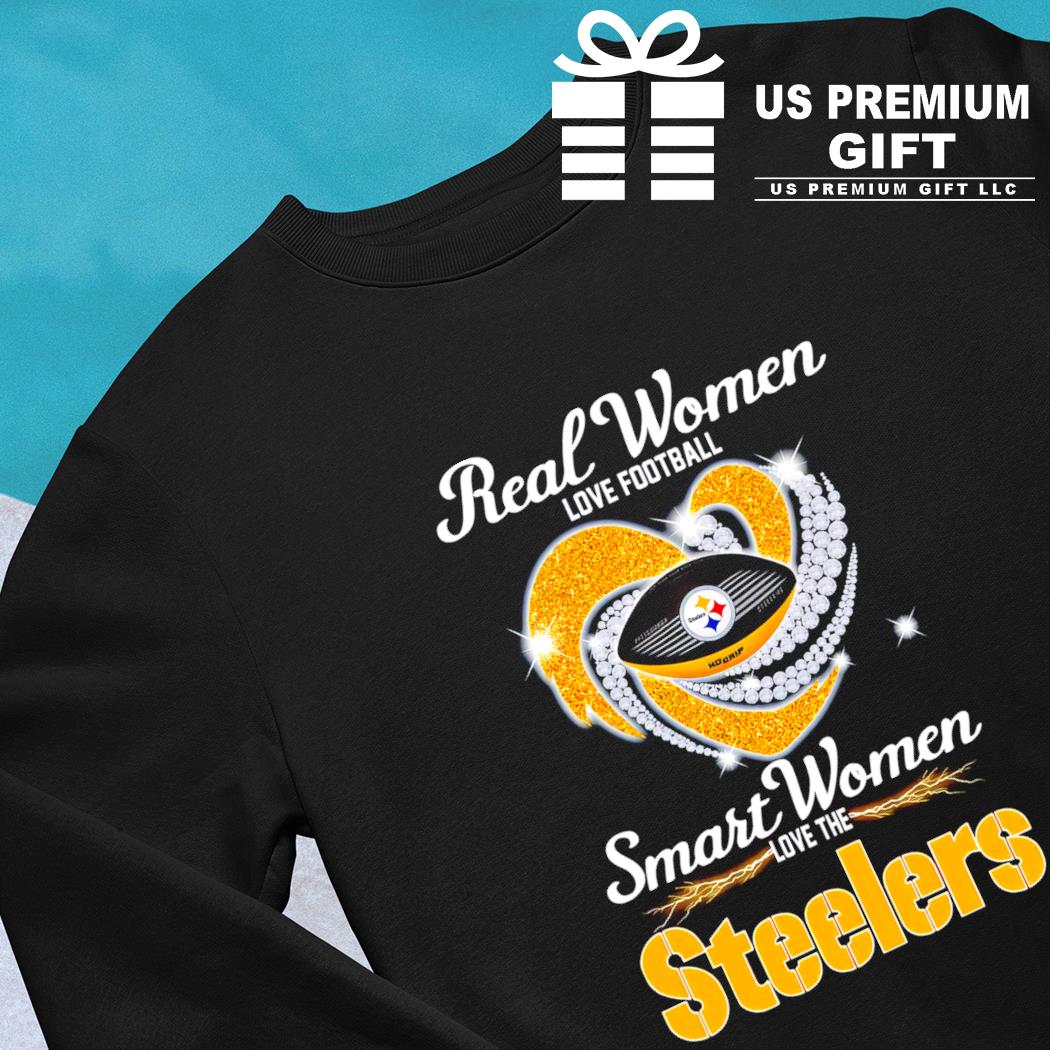 Real Women Love Football Smart Women Love The Pittsburgh Steelers Shirt,  hoodie, sweater, long sleeve and tank top