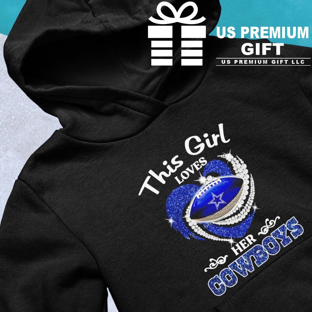 This Girl Loves Her Dallas Cowboys Football Shirt, hoodie, sweater, long  sleeve and tank top