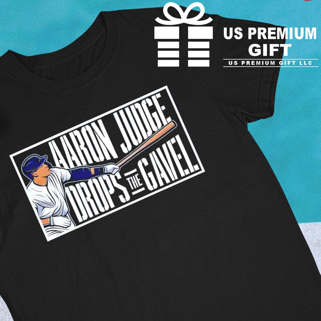 Aaron Judge drops the gavel outline funny shirt, hoodie, sweater, long  sleeve and tank top