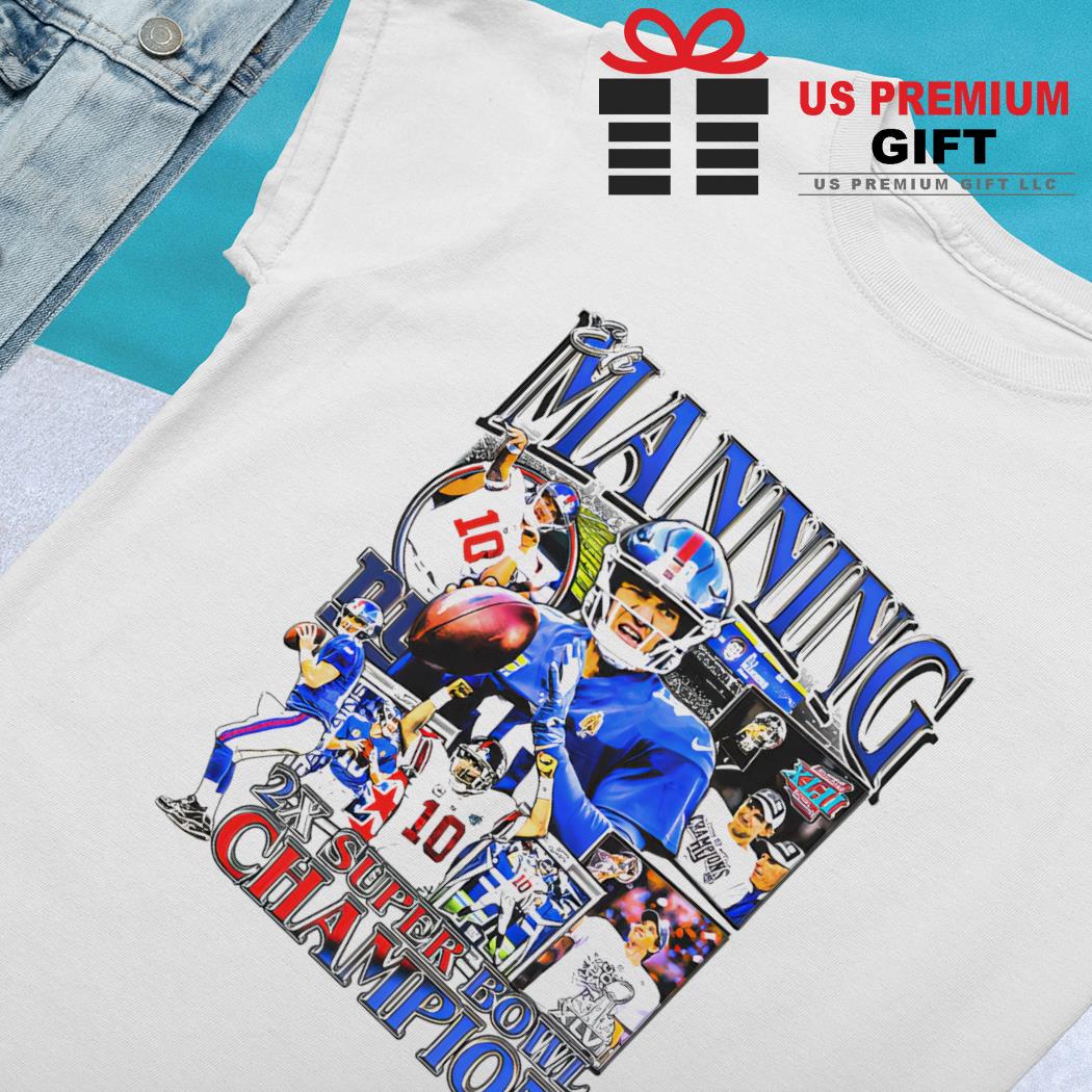 Premium eli Manning 2X Super Bowl Champion shirt, hoodie, sweater, long  sleeve and tank top