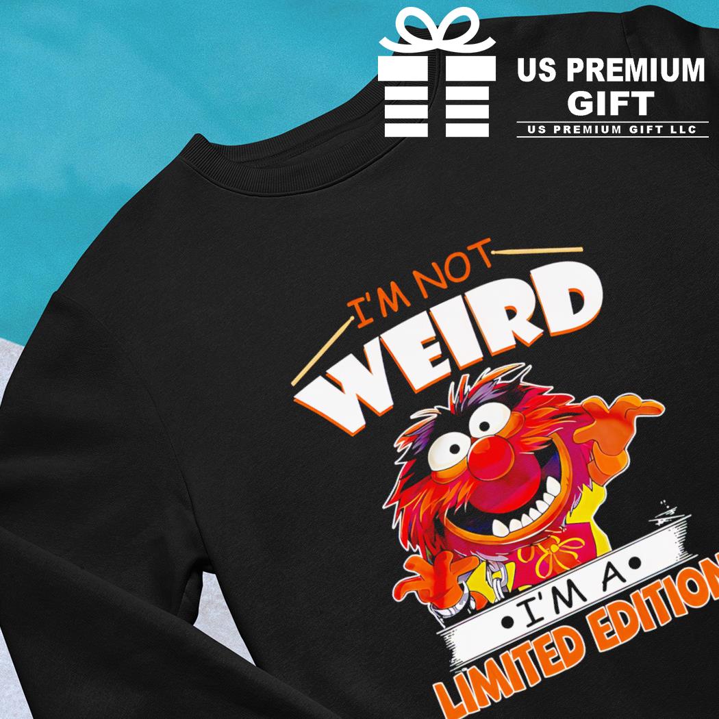 I'm Not Weird I'm Limited Edition - Cool Funny Shirts