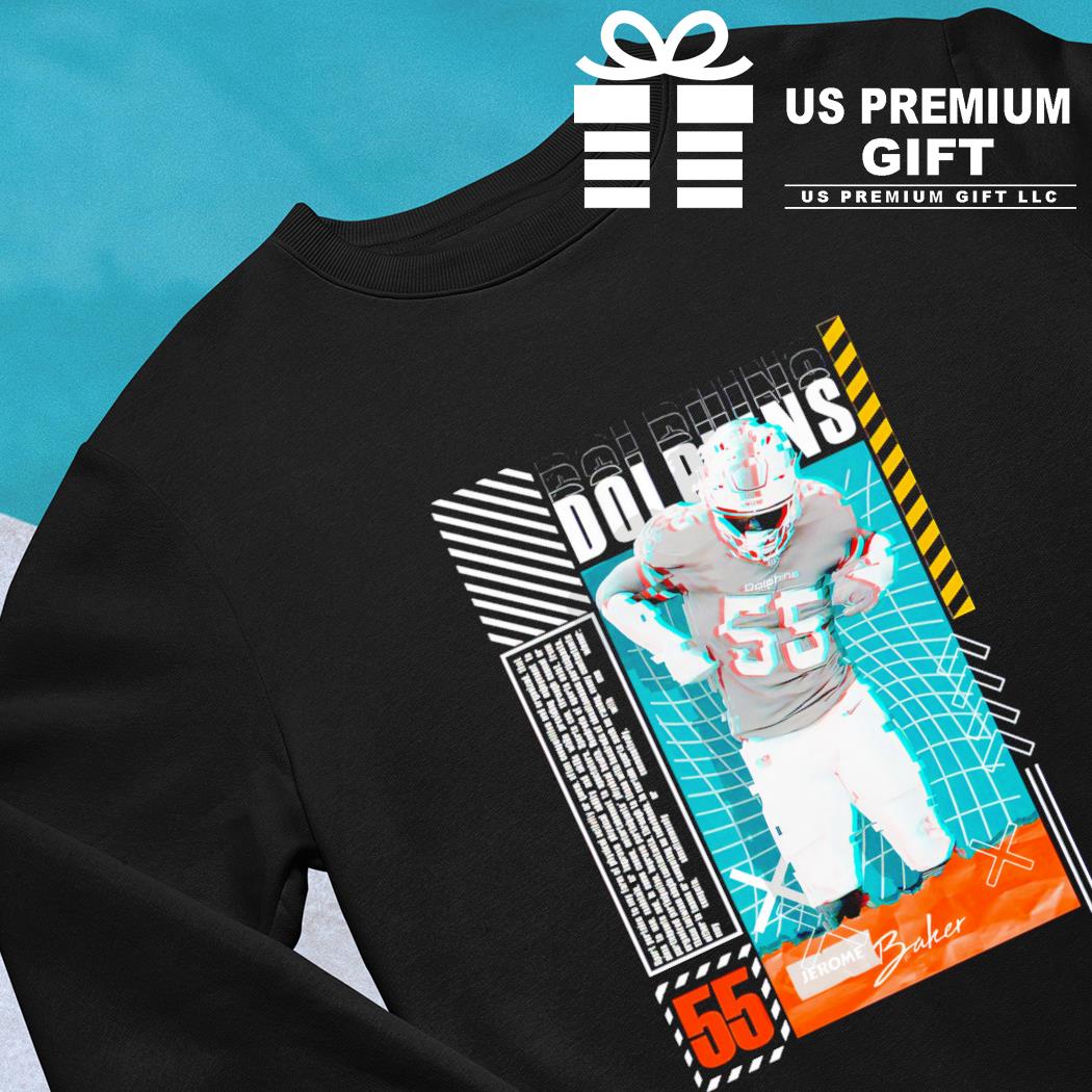 Jerome Baker 55 Miami Dolphins football player poster shirt, hoodie,  sweater, long sleeve and tank top