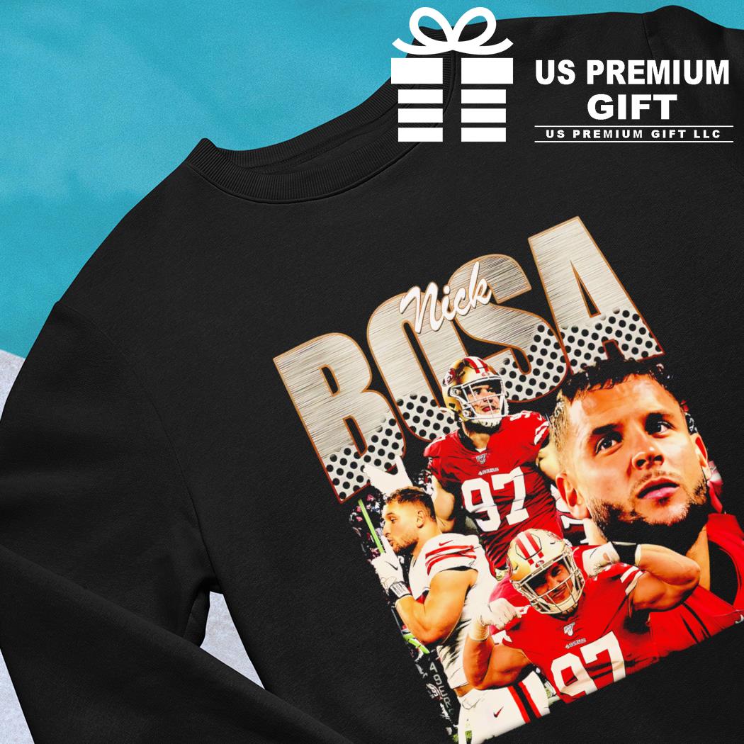 Nick bosa 49ers shirt, hoodie, sweater, long sleeve and tank top