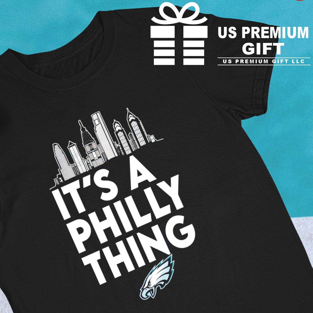 Philadelphia eagles it's a philly thing shirt, hoodie, sweater