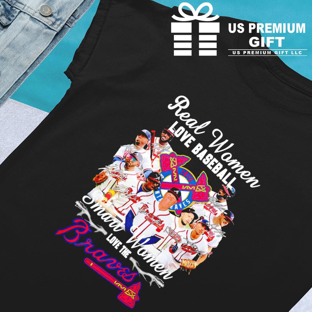Real women love baseball smart women love the Braves signatures shirt -  Guineashirt Premium ™ LLC