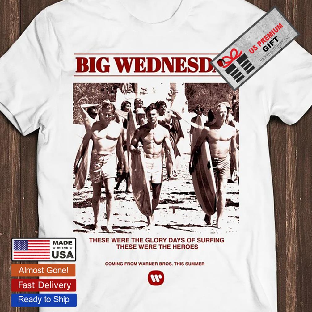 big wednesday t shirt