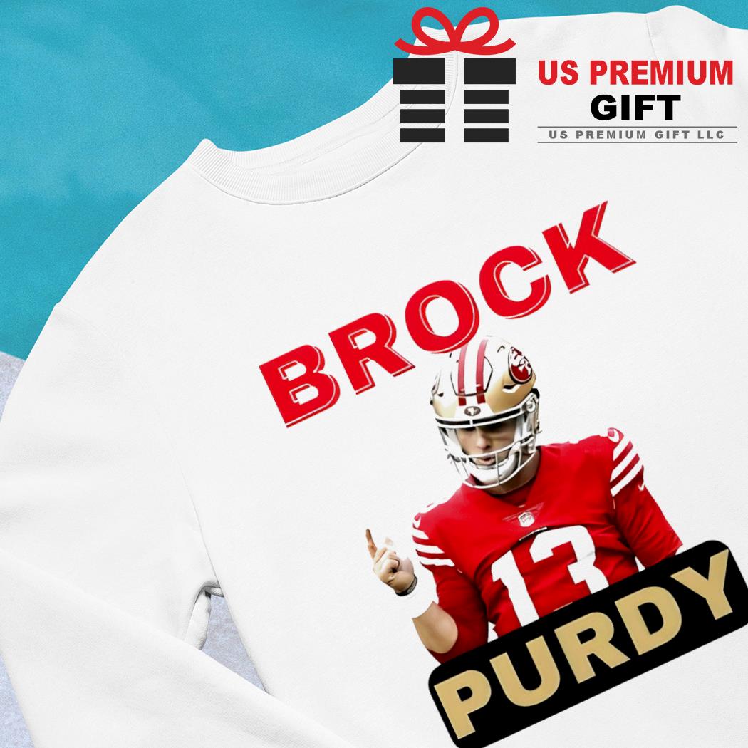 Brock Purdy 13 San Francisco 49ers football player pose gift shirt, hoodie,  sweater, long sleeve and tank top