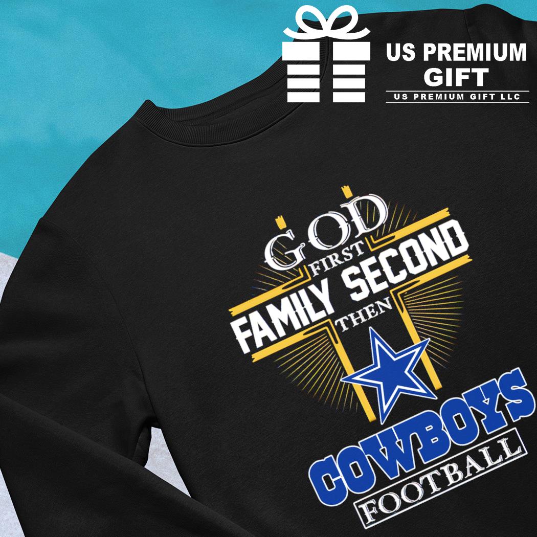 Official God first family second then Dallas Cowboys team sports signatures  shirt