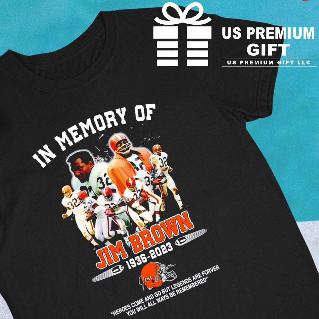 In Memory Of Jim Brown Cleveland Browns 1957 – 1965 thank you for the  memories t-shirt, hoodie, sweater and long sleeve