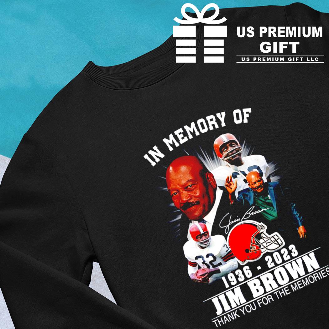 In Memory Of 1936 – 2023 Jim Brown Thank You For The Memories T-Shirt,  hoodie, sweater, long sleeve and tank top