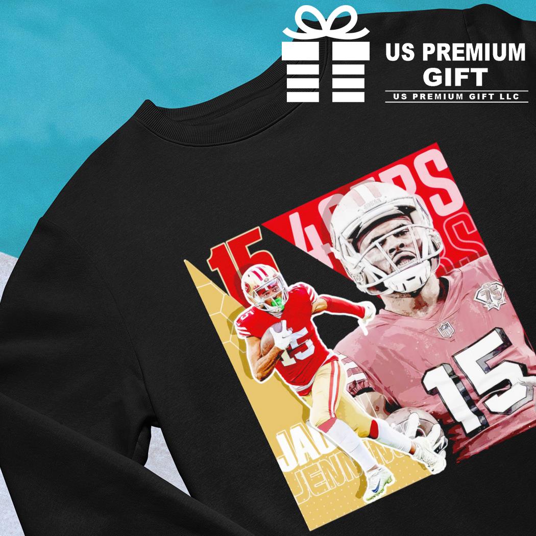 Jauan Jennings 15 San Francisco 49ers football player poster gift shirt,  hoodie, sweater, long sleeve and tank top