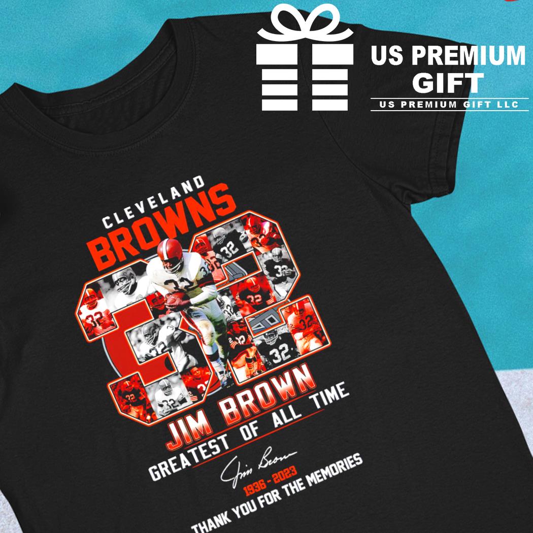 Cleveland Browns 32 Jim Brown greatest of all time 1936 2023 shirt