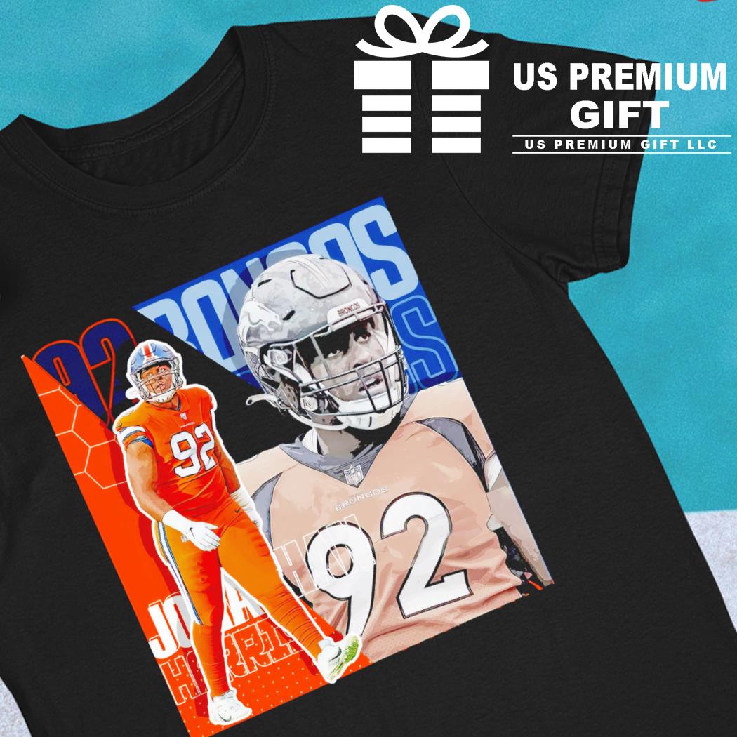 Jonathan Harris 92 Denver Broncos football player poster gift shirt,  hoodie, sweater, long sleeve and tank top