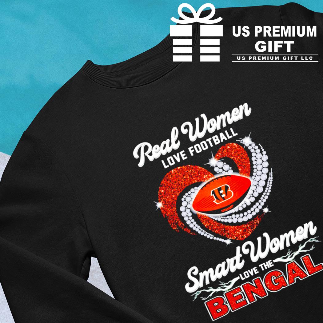 Official Real Women Love Football Smart Women Love The Cincinnati Bengals T- Shirt, hoodie, sweater, long sleeve and tank top