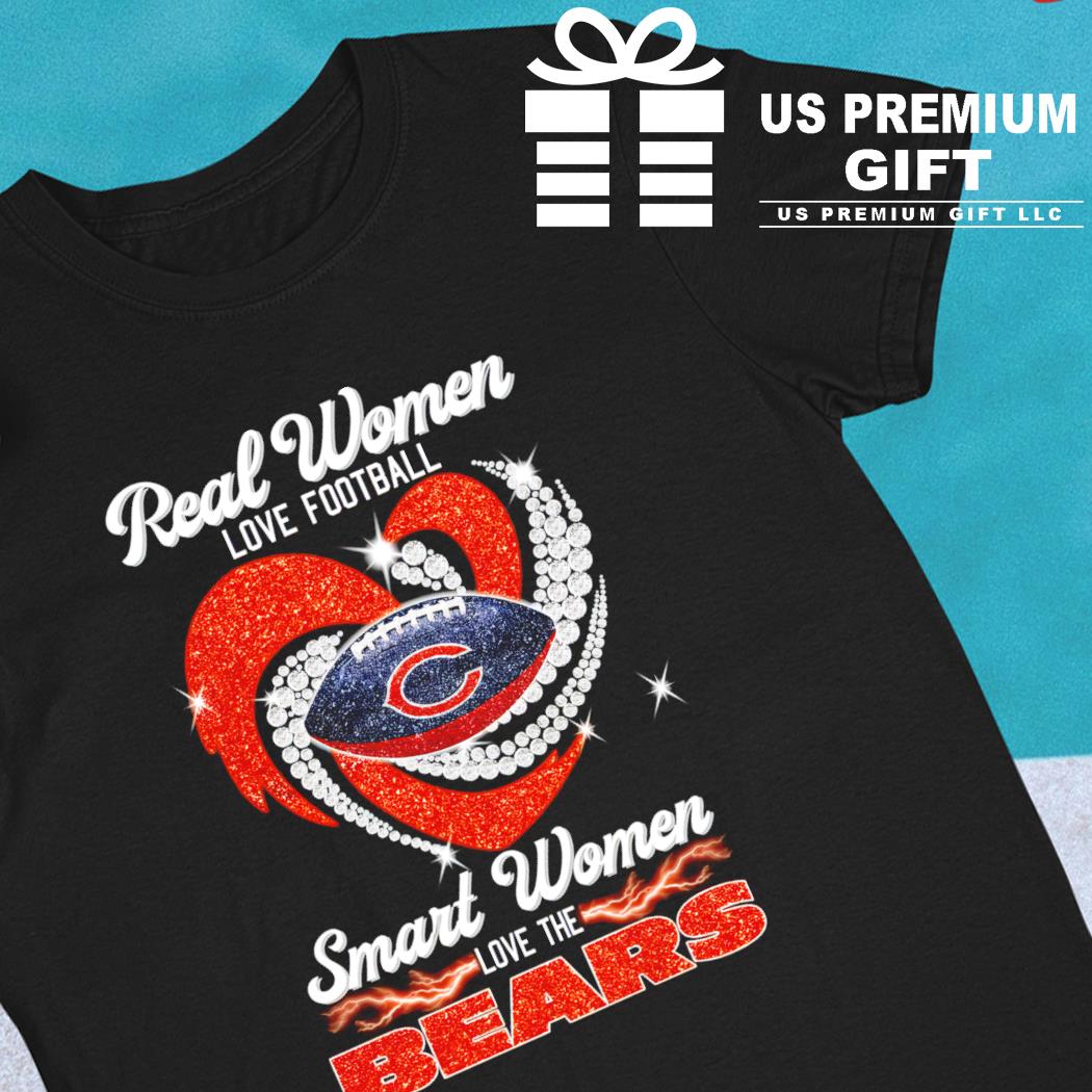 Design real women love Football smart women love the chicago bears shirt,  hoodie, sweater, long sleeve and tank top