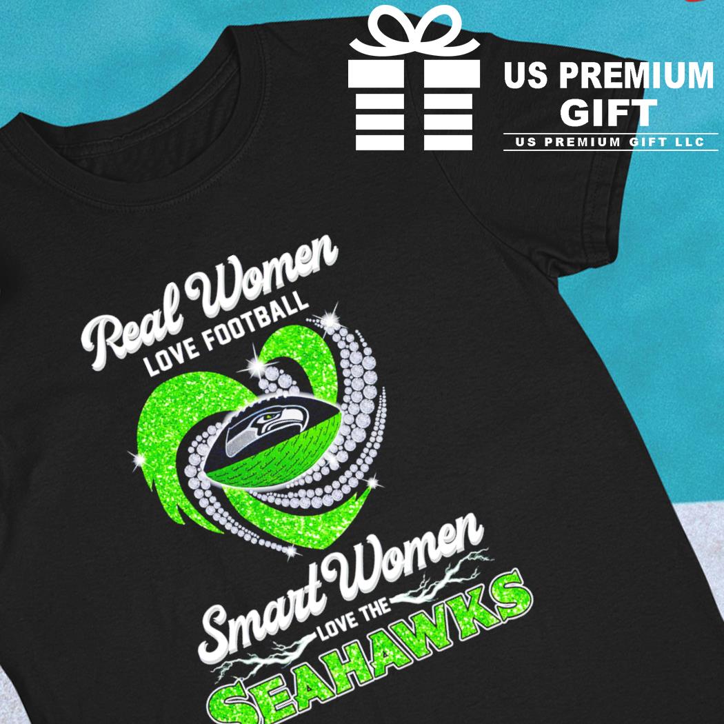 Real women love Football smart women love the Seattle Seahawks T-shirt,  hoodie, sweater, long sleeve and tank top