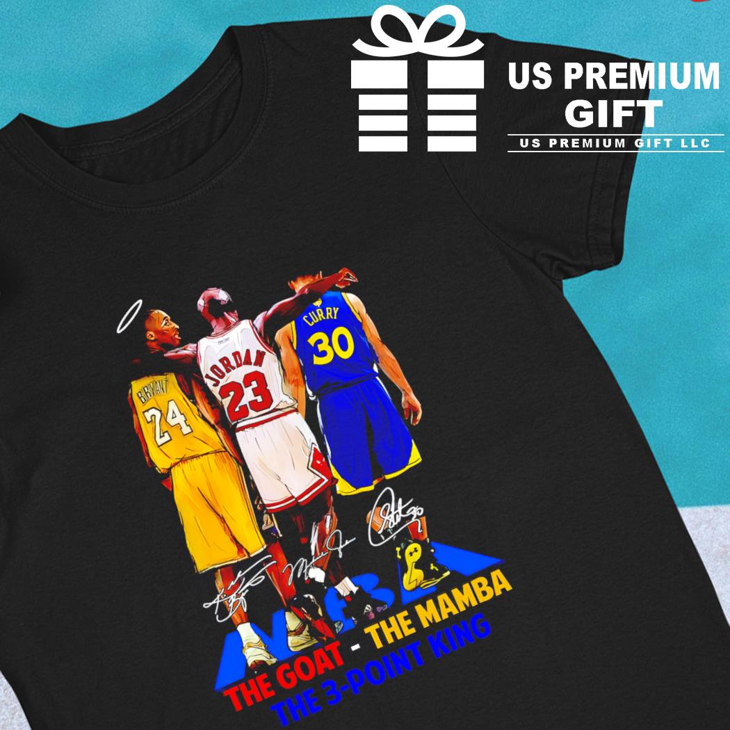 The Goat Michael Jordan The Mamba Kobe Bryant The 3-Point King Stephen Curry  And The King Lebron James Signatures shirt, hoodie, sweater, long sleeve  and tank top