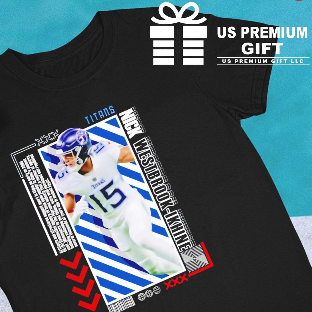 Tennessee Titans football 15 Nick Westbrook Ikhine player pose poster Us  gift shirt, hoodie, sweater, long sleeve and tank top