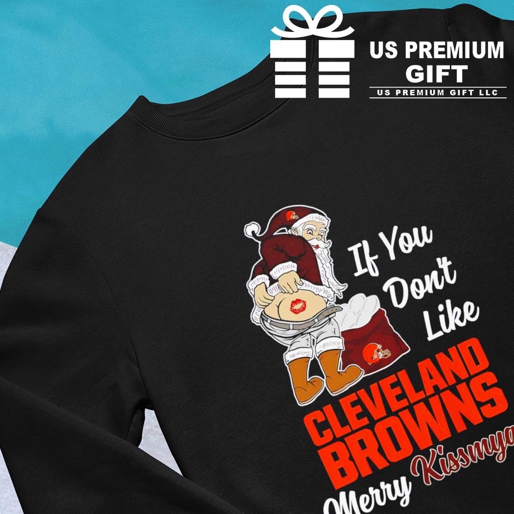 Xmas if you don't like Cleveland Browns football Merry Kissmyass