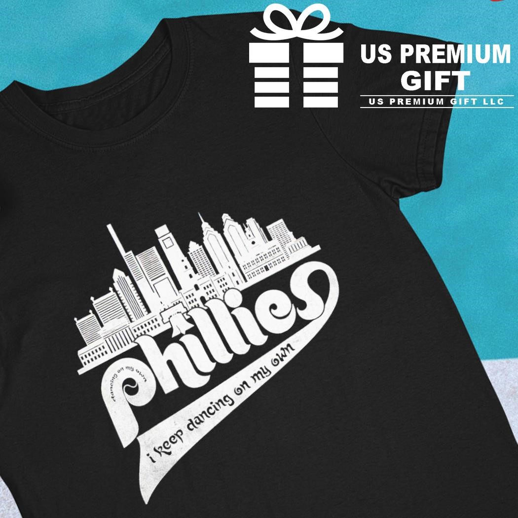 Phillies Dancing On My Own Shirt - Philly Sports Shirts