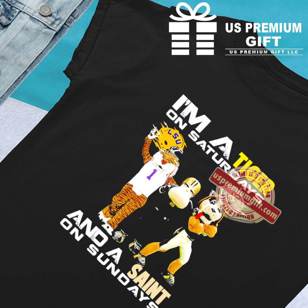 Real Women Are Tigers On Saturday Saints On Sunday Louisiana Football T- Shirt - TeeNavi