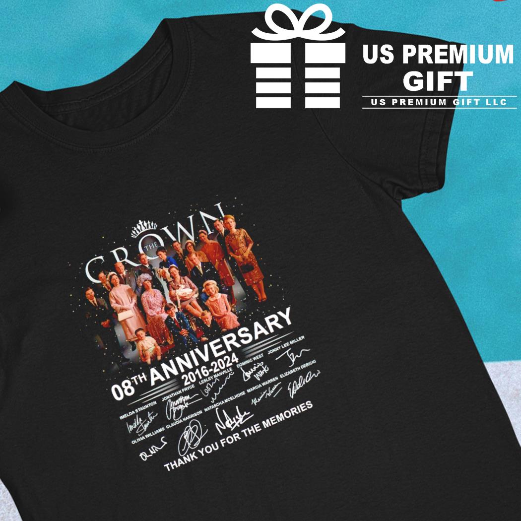 The Crown 08th Anniversary 2016 2024 Thank You For The Memories Actors   The Crown 08th Anniversary 2016 2024 Thank You For The Memories Actors Signatures Poster Shirt Shirt Black 