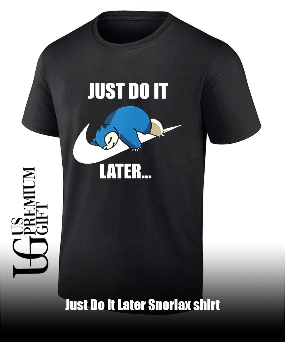 snorlax just do it later